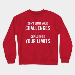 Challenge your limits Crewneck Sweatshirt